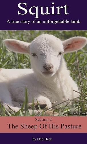 Squirt: A True Story of an Unforgettable Lamb