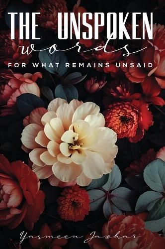 The Unspoken Words-For What Remains Unsaid