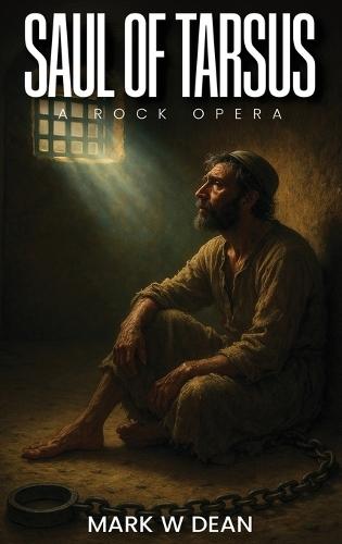 Saul of Tarsus: A Rock Opera
