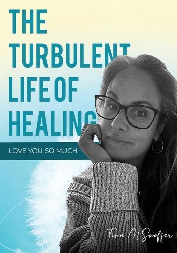 The Turbulent Life Of Healing