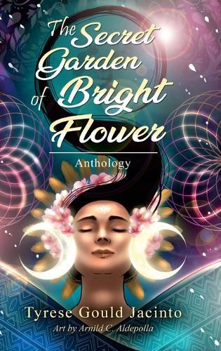 The Secret Garden of Bright Flower; Anthology: Blossoms of the Spirit