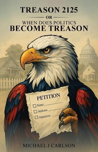 Treason 2125 Or When Does Politics Become Treason