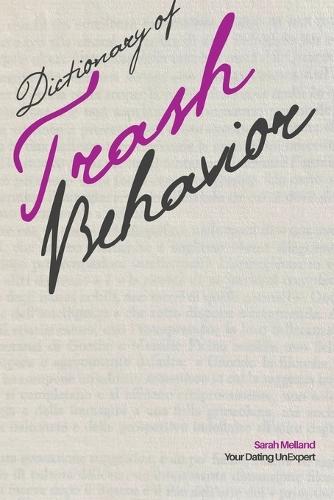 Dictionary of Trash Behavior: The Essential Terms of Modern Dating