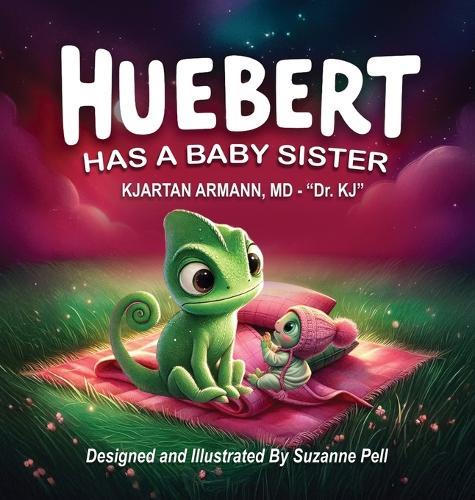 Huebert Has A Baby Sister: Has A Baby Sister
