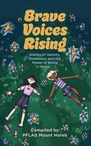 Brave Voices Rising: Stories of Identity, Resilience, and the Power of Being Heard