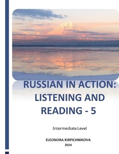 Russian in Action: Listening and Reading - 5
