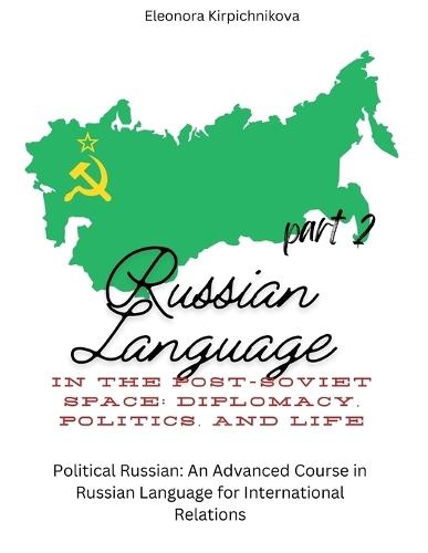 Russian Language in the Post-Soviet Space: Diplomacy, Politics, and Life. Part 2