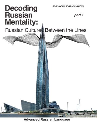 Decoding Russian Mentality: Russian Culture Between the Lines part 1