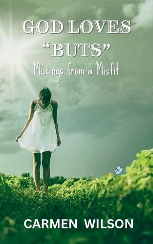God Loves ""Buts"": Musings from a Misfit