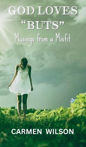 God Loves ""Buts"": Musings from a Misfit