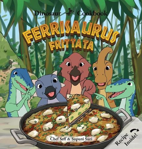 Dinosaur Cookbook: Ferrisaurus Frittata