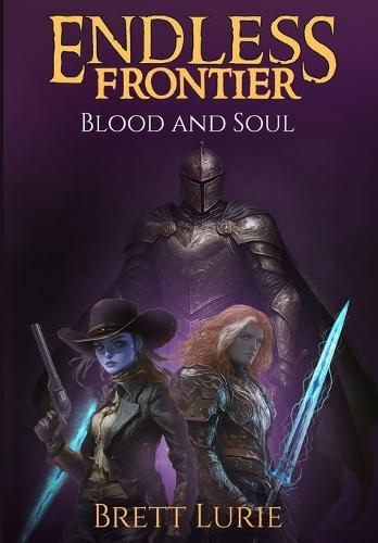 Endless Frontier (Book 2) Blood and Soul: A Sci-Fi Progression Fantasy Western Adventure