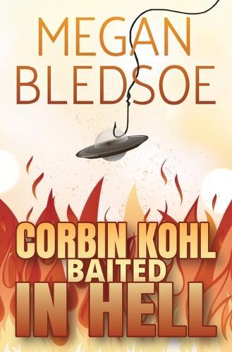 Corbin Kohl Baited In Hell: a fun low-fantasy mystery