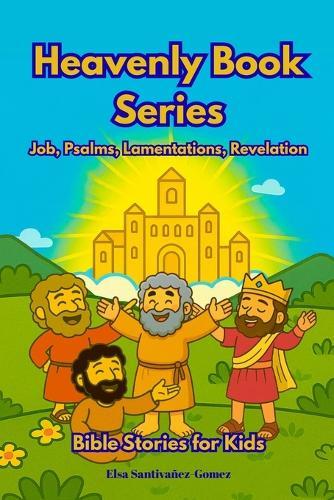 Job, Psalms, Lamentations & Revelation: Bible Stories for Kids