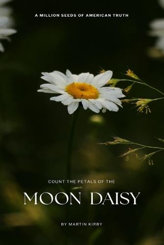 Count the Petals of the Moon Daisy: A Lyrical Novel of Love, Grief, and the Quiet Power of Memory