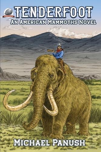 Tenderfoot: An American Mammoths Novel