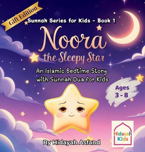 Noora the Sleepy Star: An Islamic Bedtime Story with Sunnah Dua for Kids (Gift Edition)