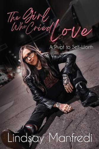 The Girl Who Cried Love: A Pivot to Self-Worth