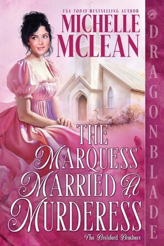 The Marquess Married a Murderess: A Regency Historical Romantic Comedy
