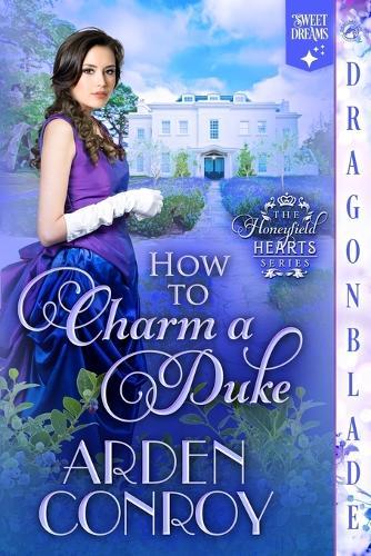 How to Charm a Duke: A Regency Historical Romance