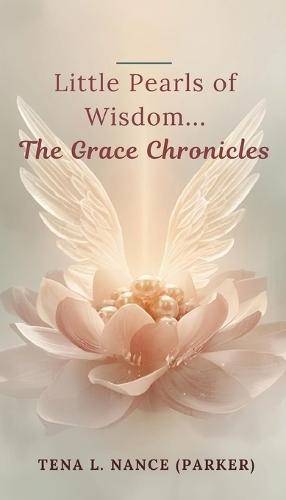 Little Pearls of Wisdom...The Grace Chronicles