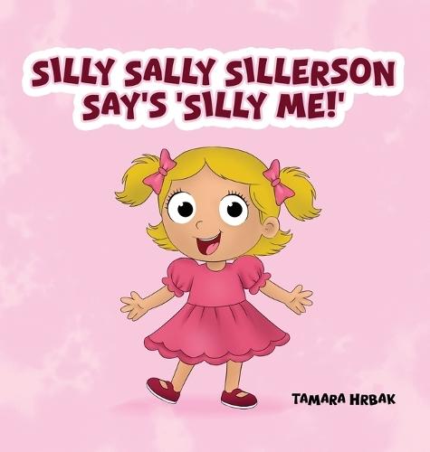 Silly Sally Sillerson Say's 'Silly Me!'