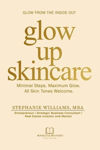 Glow Up Skincare: Minimal Steps. Maximum Glow. All Skin Tones Welcome.