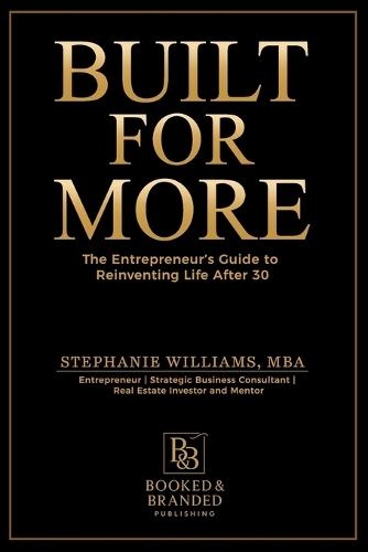 Built for More: The Entrepreneur's Guide to Reinventing Life After 30
