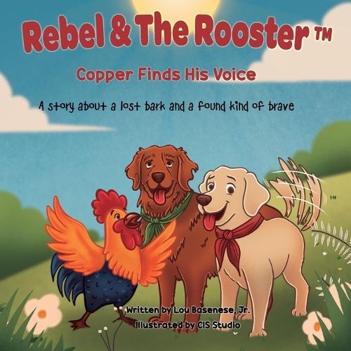 Copper Finds His Voice: A story about a lost bark and a found kind of brave