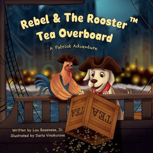 Rebel & The Rooster: Tea Overboard