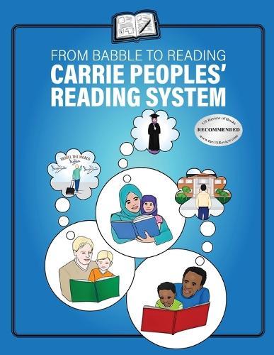 From Babble to Reading Carrie Peoples' Reading System