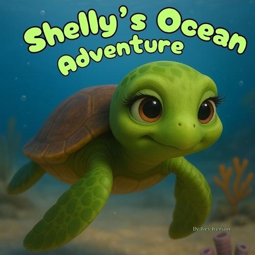 Shelly's Ocean Adventure: A Children's Book About Kindness, Sharing, and Friendship Under the Sea
