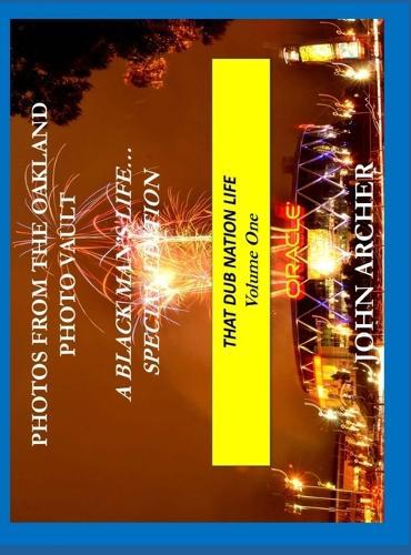 Photos From The Oakland Photo Vault: A Black Man's Life (Special Edition) The Dub Nation Experience, Volume One