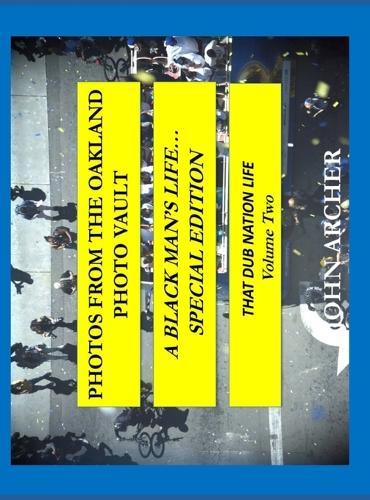 Photos From The Oakland Photo Vault: A Black Man's Life (Special Edition) The Dub Nation Experience, Volume Two