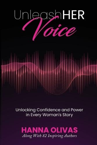 UnleashHER Voice: Unlocking Confidence and Power in Every Woman's Story