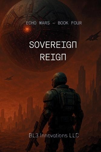 Sovereign Reign: Echo Wars Book Four