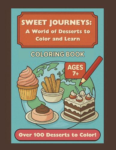 Sweet Journeys: A World of Desserts to Color and Learn