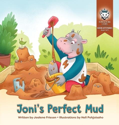 Joni's Perfect Mud: Good Attitudes: Book 1 of 3