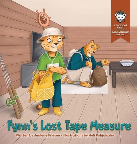 Fynn's Lost Tape Measure: Good Attitudes: Book 2 of 3