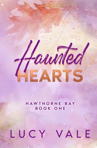 Haunted Hearts: A Small Town Enemies to Lovers Romance with a Ghostly Twist