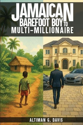 Jamaican Barefoot Boy to Multi-Millionaire