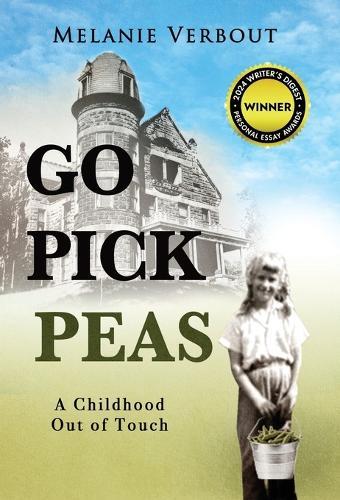 Go Pick Peas: A Childhood Out of Touch