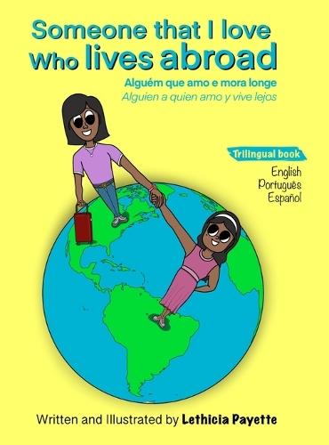Someone That I Love Who Lives Abroad: Alguém Que Amo e Mora Longe Alguien A Quien Amo y Vive Lejos