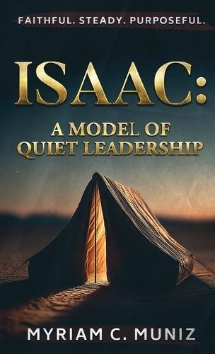 Isaac: A Model of Quiet Leadership