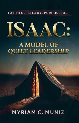 Isaac: A Model of Quiet Leadership