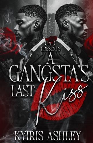 A Gangsta's Last Kiss: An Urban Romance Standalone