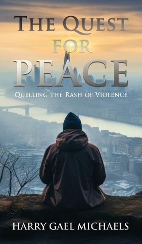 The Quest for Peace: Quelling The Rash of Violence