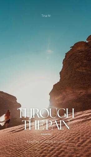 Through the Pain: A Journey of Healing and Faith