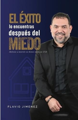 El Éxito lo Encuentras Después del Miedo