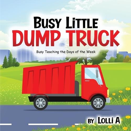 Busy Little Dump Truck